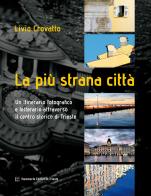 La più strana città. Ediz. illustrata di Livio Crovatto edito da Hammerle Editori in Trieste