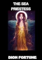 The sea priestess di Dion Fortune edito da StreetLib