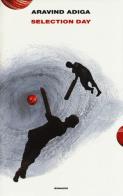 Selection day di Aravind Adiga edito da Einaudi