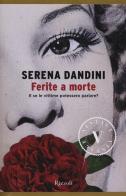Ferite a morte di Serena Dandini, Maura Misiti edito da Rizzoli