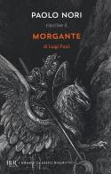 Paolo Nori riscrive «Morgante» di Luigi Pulci di Paolo Nori edito da Rizzoli