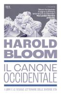 Il canone occidentale. I libri e le scuole letterarie delle diverse età di Harold Bloom edito da Rizzoli