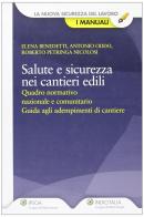 Salute e sicurezza nei cantieri edili. Guida normativa e pratica ad attività e documenti di cantiere di Elena Benedetti, Antonio Oddo, Roberto Petringa Nicolosi edito da Ipsoa