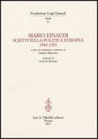 Mario Einaudi. Scritti sulla politica europea 1944-1957 edito da Olschki