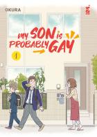 My son is probably gay vol.1 di Okura edito da Star Comics