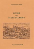 Istorie dello Stato di Urbino da Senoni (rist. anast. Brescia, 1642) di V. M. Cimarelli edito da Forni