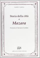 Storia della città di Mazara (rist. anast.) di Filippo Napoli edito da Forni