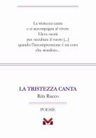 La tristezza canta di Rita Rucco edito da Milella