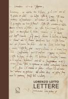 Lorenzo Lotto. Lettere. Corrispondenze per il coro intarsiato edito da Officina Libraria