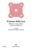 Il meme della rosa. Riletture e trasposizioni del nome della rosa edito da La nave di Teseo
