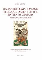 Italian reformation and religious dissent of the sixteenth century. A bibliography (1998-2020) di Marco Albertoni edito da Edizioni dell'Orso