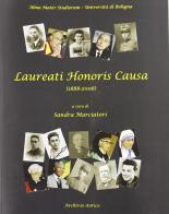 Lauree honoris causa. Dall'Alma Mater Studiorum (1888-2008) edito da CLUEB