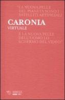 Virtuale di Antonio Caronia edito da Mimesis
