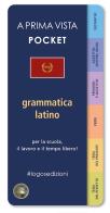 A prima vista pocket: grammatica latina edito da Logos