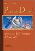 Piccarda Donati. Nella storia del Monastero di Monticelli di M. Grazia Beverini Del Santo edito da Polistampa