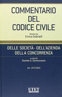 Commentario del codice civile. Delle società, dell'azienda, della concorrenza. Artt. 2575-2642 edito da Utet Giuridica