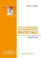 Attività sequenziali di apprendimento musicale. Registro tonale di Edwin E. Gordon edito da Curci