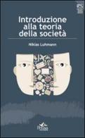 Introduzione alla teoria della società di Niklas Luhmann edito da Pensa Multimedia