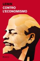 Contro l'economismo di Lenin edito da Pgreco