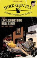 L' interconnessione della realtà. Dirk Gently agenzia investigativa olistica vol.1 di Chris Ryall edito da SaldaPress