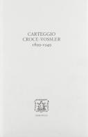 Carteggio (1899-1949) di Benedetto Croce, Karl Vossler edito da Bibliopolis