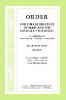 Order for the celebration of Mass and the Liturgy of the Hours according to the Roman General Calendar. Liturgical Year 2018-2019. In accordance with the third typic edito da CLV