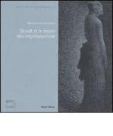 Seurat et le dessin néo-impressionniste di Marina Ferretti Bocquillon edito da 5 Continents Editions