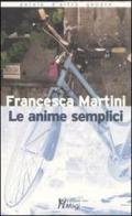 Le anime semplici di Francesca Martini edito da Magi Edizioni