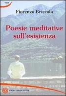 Poesie meditative sull'esistenza di Fiorenzo Briccola edito da Nuovi Autori