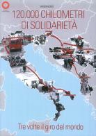 120.000 chilometri di solidarietà di Vanda Bono edito da Edizioni Punto Rosso