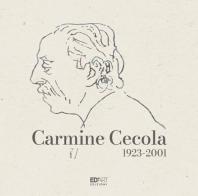 Carmine Cecola 1923-2001 di Lorenzo Canova, Tommaso Evangelista, Cinzia Folcarelli edito da Arthink
