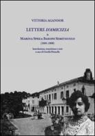 Lettere d'amicizia a Marina Sprea Baroni Semitecolo (1881-1909) di Vittoria Aganoor edito da Nuova S1
