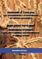 Scolitidi d'Europa: tipi, caratteristiche e riconoscimento dei sistemi riproduttivi-European bark and ambrosia beetles: types, characteristics and identification of di Massimo Faccoli edito da WBA Project