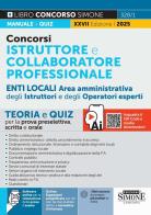 Concorsi istruttore e collaboratore professionale area amministrativa Enti locali. Aree istruttori e operatori esperti. Teoria e quiz per la prova scritta e orale. N edito da Edizioni Giuridiche Simone