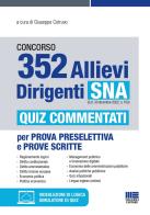 Concorso 352 allievi dirigenti SNA (G.U. 30 dicembre 2022, n. 103). Quiz commentati per prova preselettiva e prove scritte. Con simulatore di quiz. Con videolezioni edito da Maggioli Editore