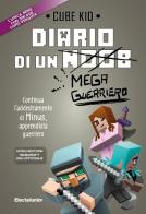 Diario di un mega guerriero di Cube Kid edito da Mondadori Electa