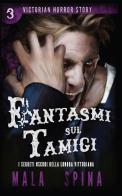 Fantasmi sul Tamigi. Victorian horror story vol. 3 di Mala Spina edito da StreetLib