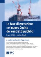 La fase di esecuzione nel nuovo Codice dei contratti pubblici. D.Lgs. 36/2023 e relativi allegati edito da EPC