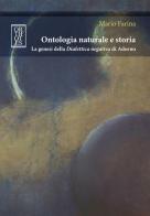 Ontologia naturale e storia. La genesi della «Dialettica negativa» di Adorno di Mario Farina edito da Orthotes