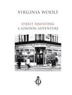 Street haunting: A London adventure. Ediz. italiana e inglese di Virginia Woolf edito da Damocle