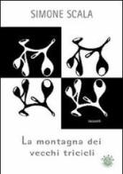 La montagna dei vecchi tricicli di Simone Scala edito da Mjm Editore