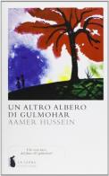 Un altro albero di Gulmohar di Aamer Hussein edito da La Lepre Edizioni