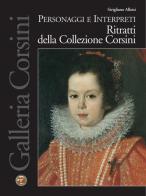 Personaggi e interpreti. Ritratti della Collezione Corsini di Sivigliano Alloisi edito da Gebart