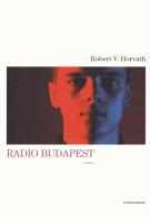 Radio Budapest di Robert V. Horvath edito da Playground
