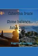 Stone balance... Poetar... Asha Dan di Caterina Irace edito da Youcanprint