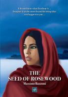 The seed of rosewood di Massimo Rozzoni edito da StreetLib
