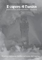 Il vapore di Damien (nuova versione di Nuvole di fumo... Una storia) di Gianluigi Ciaramellari edito da StreetLib