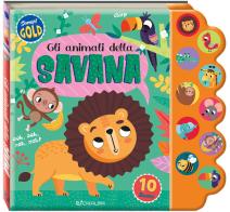 Gli animali della savana. Sonori gold. Ediz. a colori edito da Crealibri