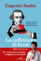 La caffettiera di Kant di Eugenio Radin edito da Ponte alle Grazie