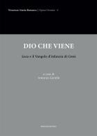 Dio che viene. Luca e il Vangelo d'infanzia di Gesù di Vincenzo Maria Romano edito da Marcianum Press
